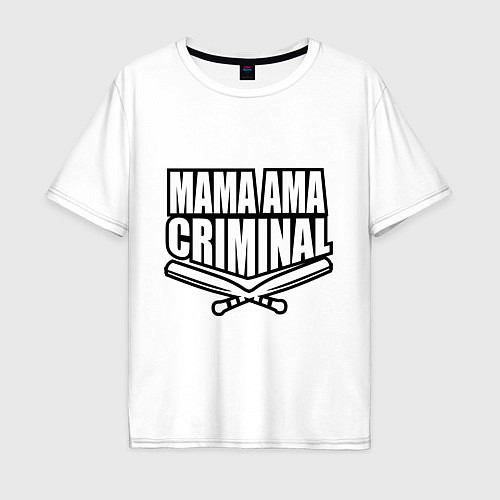 Мужская футболка оверсайз Mama ama criminal / Белый – фото 1