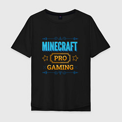 Футболка оверсайз мужская Игра Minecraft pro gaming, цвет: черный