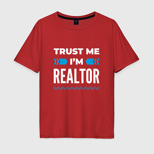 Мужская футболка оверсайз Trust me Im realtor / Красный – фото 1