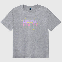 Футболка оверсайз мужская Mental health, цвет: меланж