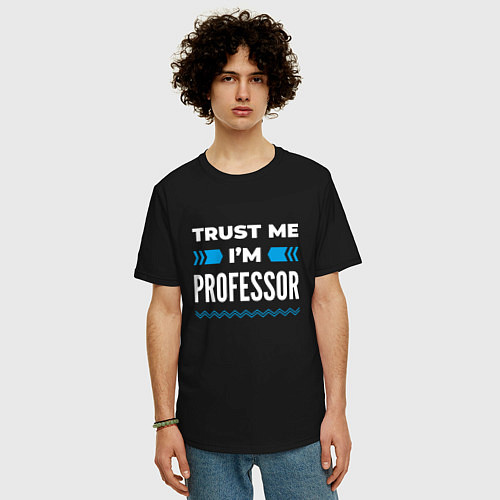 Мужская футболка оверсайз Trust me Im professor / Черный – фото 3