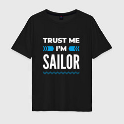 Футболка оверсайз мужская Trust me Im sailor, цвет: черный