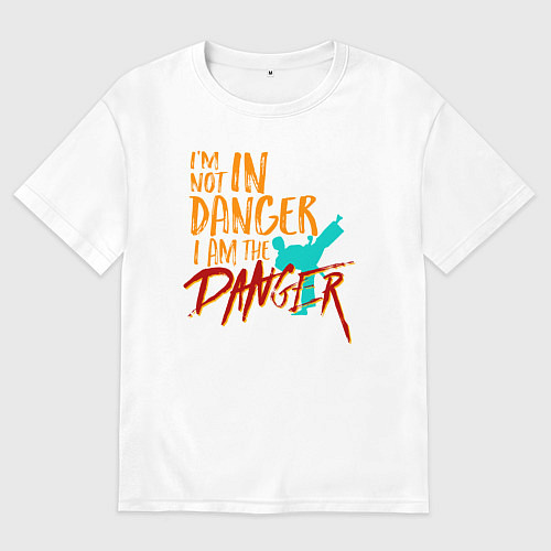 Мужская футболка оверсайз Я не опасный, я и есть опасность / Белый – фото 1