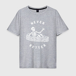 Футболка оверсайз мужская Never better art, цвет: меланж