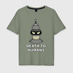 Футболка оверсайз мужская Bender - death to humans, цвет: авокадо