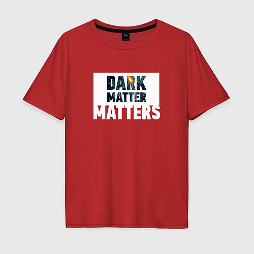 Мужская футболка оверсайз Dark matter matters / Красный – фото 1