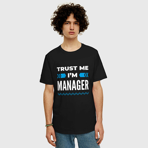 Мужская футболка оверсайз Trust me Im manager / Черный – фото 3