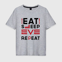 Мужская футболка оверсайз Надпись: eat sleep EVE repeat