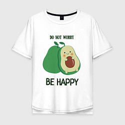 Футболка оверсайз мужская Dont worry be happy - avocado, цвет: белый