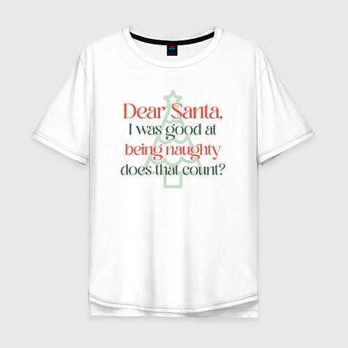 Мужская футболка оверсайз Santa I was good at being naughty / Белый – фото 1