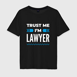 Мужская футболка оверсайз Trust me Im lawyer