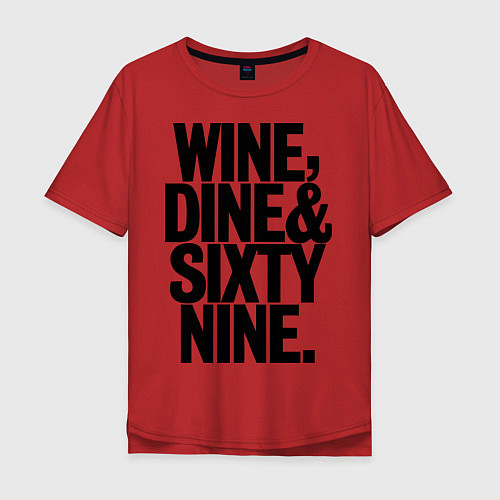 Мужская футболка оверсайз Wine, dine and sixty nine / Красный – фото 1