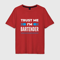 Мужская футболка оверсайз Trust me Im bartender