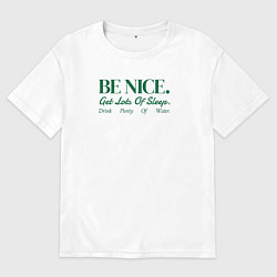 Футболка оверсайз мужская Be nice, цвет: белый
