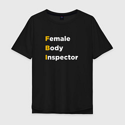 Футболка оверсайз мужская Инспектор женского тела, цвет: черный