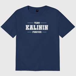 Футболка оверсайз мужская Team Kalinin forever - фамилия на латинице, цвет: тёмно-синий
