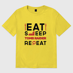 Футболка оверсайз мужская Надпись: eat sleep Tomb Raider repeat, цвет: желтый