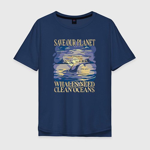 Мужская футболка оверсайз Save our planet whales need clean oceans / Тёмно-синий – фото 1