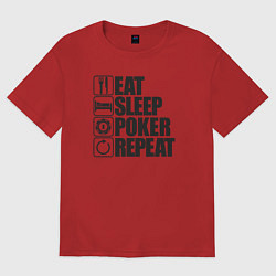 Футболка оверсайз мужская Eat, sleep, poker, repeat, цвет: красный