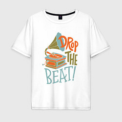 Футболка оверсайз мужская Drop the beat, цвет: белый