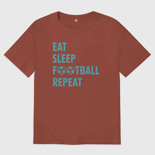 Мужская футболка оверсайз Еда, сон, футбол / Кирпичный – фото 1