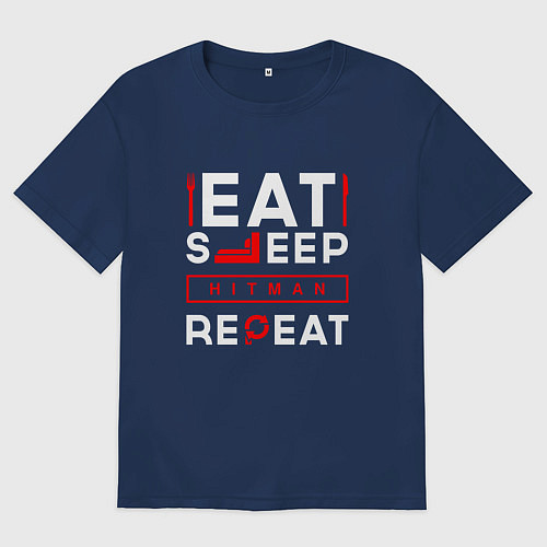 Мужская футболка оверсайз Надпись eat sleep Hitman repeat / Тёмно-синий – фото 1