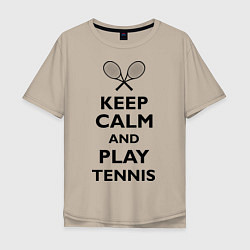 Мужская футболка оверсайз Keep Calm & Play tennis