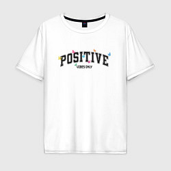 Мужская футболка оверсайз Positive vibes only