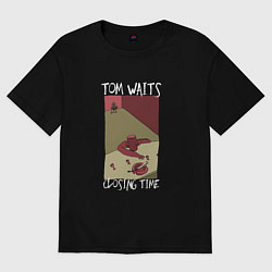 Мужская футболка оверсайз Tom Waits - Closing Time