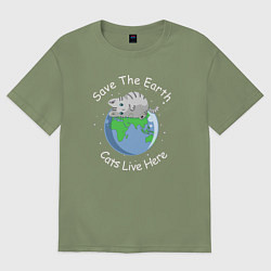 Футболка оверсайз мужская Save the earth cats live here, цвет: авокадо