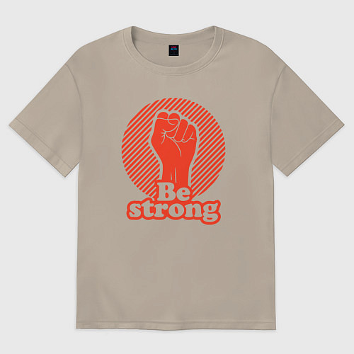 Мужская футболка оверсайз Be strong / Миндальный – фото 1
