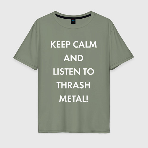 Мужская футболка оверсайз Надпись Keep calm and listen to thash metal / Авокадо – фото 1