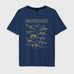 Футболка оверсайз мужская Paleontology the study of dinosaur fossils, цвет: тёмно-синий