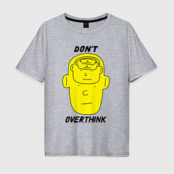 Мужская футболка оверсайз Dont overthink