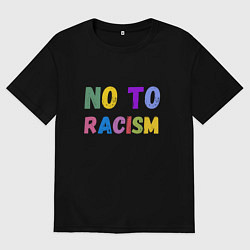 Мужская футболка оверсайз No to racism