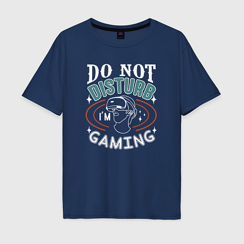 Мужская футболка оверсайз Do not disturb im gaming / Тёмно-синий – фото 1
