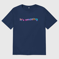 Мужская футболка оверсайз Its amazing