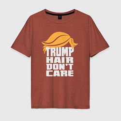 Футболка оверсайз мужская Trump hair dont care, цвет: кирпичный