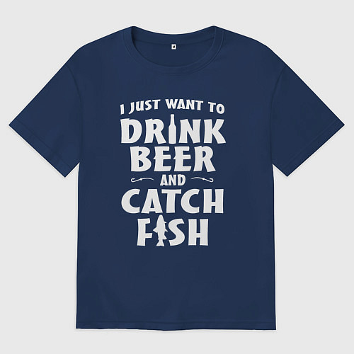 Мужская футболка оверсайз Хочу пить и ловить рыбу / Тёмно-синий – фото 1