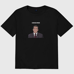 Мужская футболка оверсайз I am dead inside Michael Scott - the office