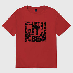 Футболка оверсайз мужская Let It Be, цвет: красный