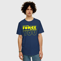 Футболка оверсайз мужская May the force be with you Star wars, цвет: тёмно-синий — фото 2
