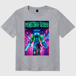 Футболка оверсайз мужская Minecraft 2099 - neon glow fantasy, цвет: меланж