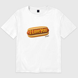 Футболка оверсайз мужская Hot dog I love you, цвет: белый