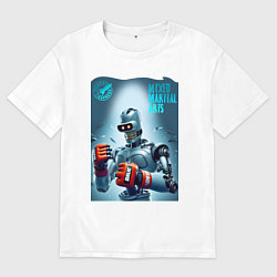 Футболка оверсайз мужская Bender bending robot - mixed martial artist, цвет: белый