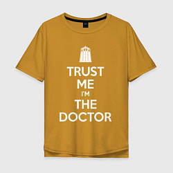 Мужская футболка оверсайз Trust me Im the doctor