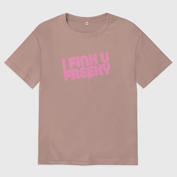 Мужская футболка оверсайз I Fink U Freeky