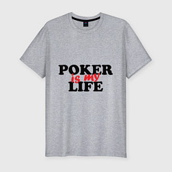 Мужская slim-футболка Poker is My Life