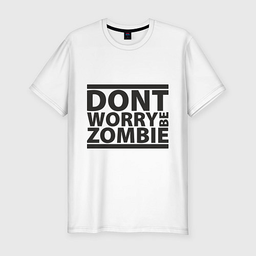 Мужская slim-футболка Dont worry be zombie / Белый – фото 1