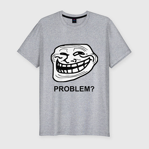 Мужская slim-футболка Trollface. Problem? Проблемы? / Меланж – фото 1